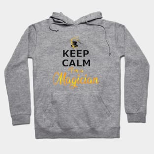 Magician - Keep calm I'm a magician Hoodie